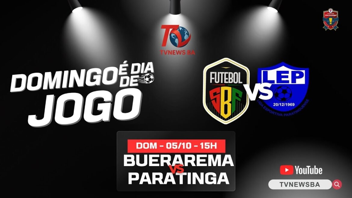 BUERAREMA X PARATINGA AO VIVO | CAMPEONATO | INTERMUNICIAL 2025 |